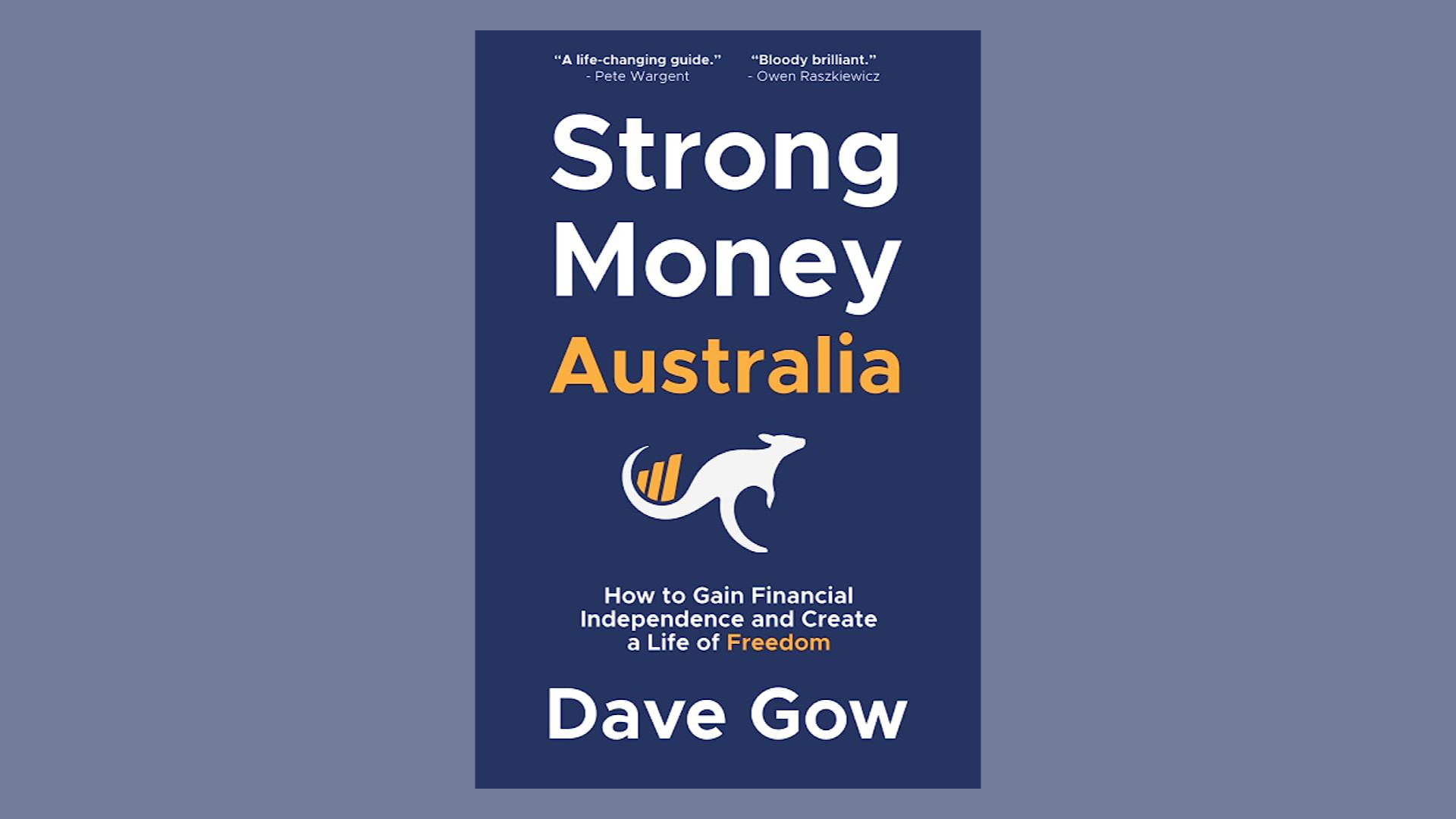 Dave's book - Strong Money Australia: How to Gain Financial Independence and Create a Life of Freedom.
