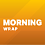 The Morning Wrap